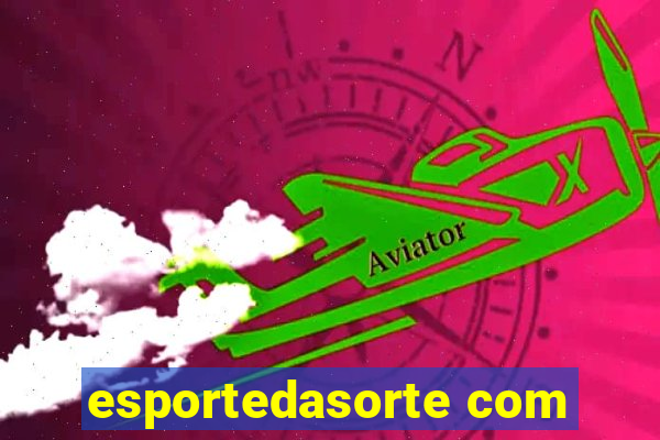 esportedasorte com